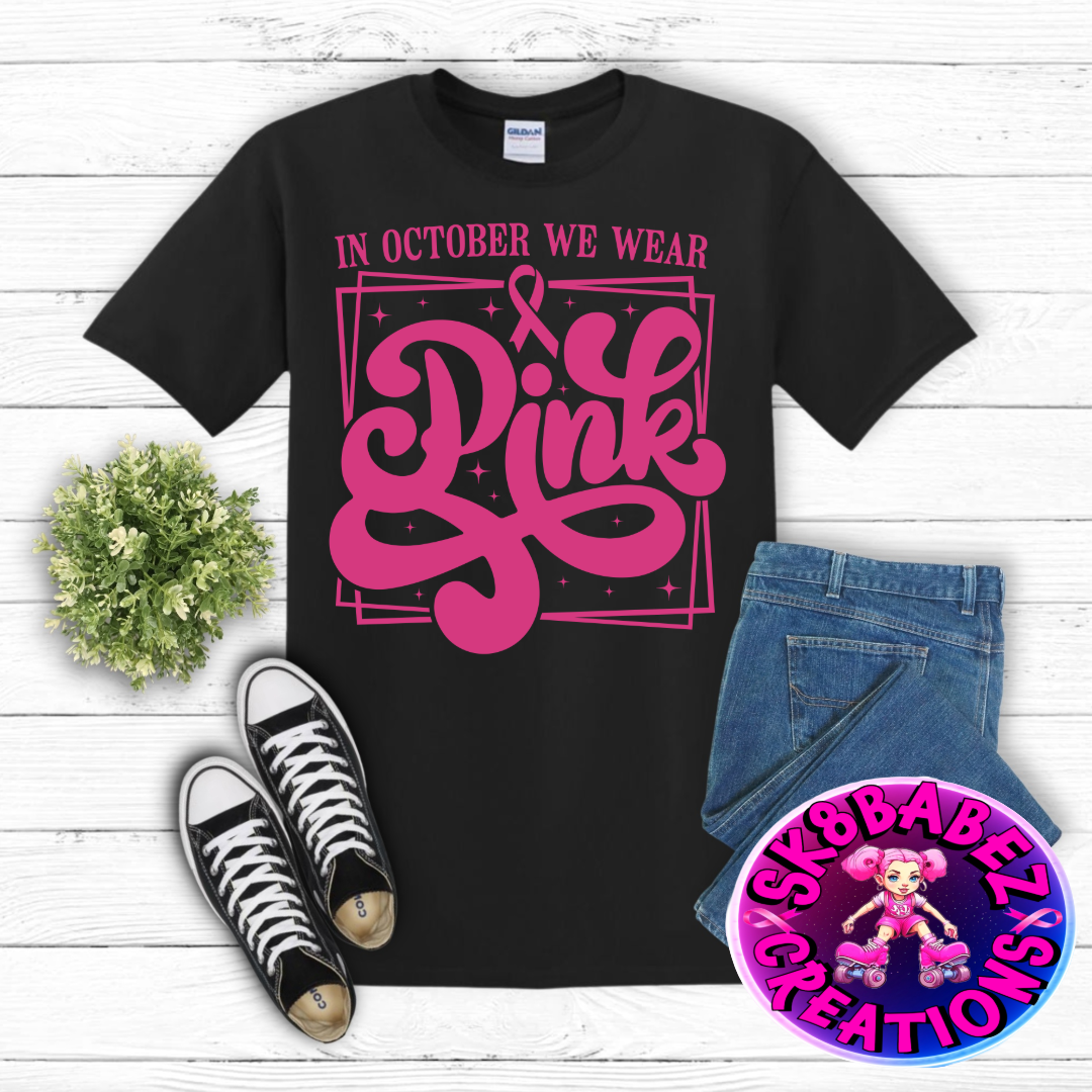 π In October We Wear Pink β Awareness Tee