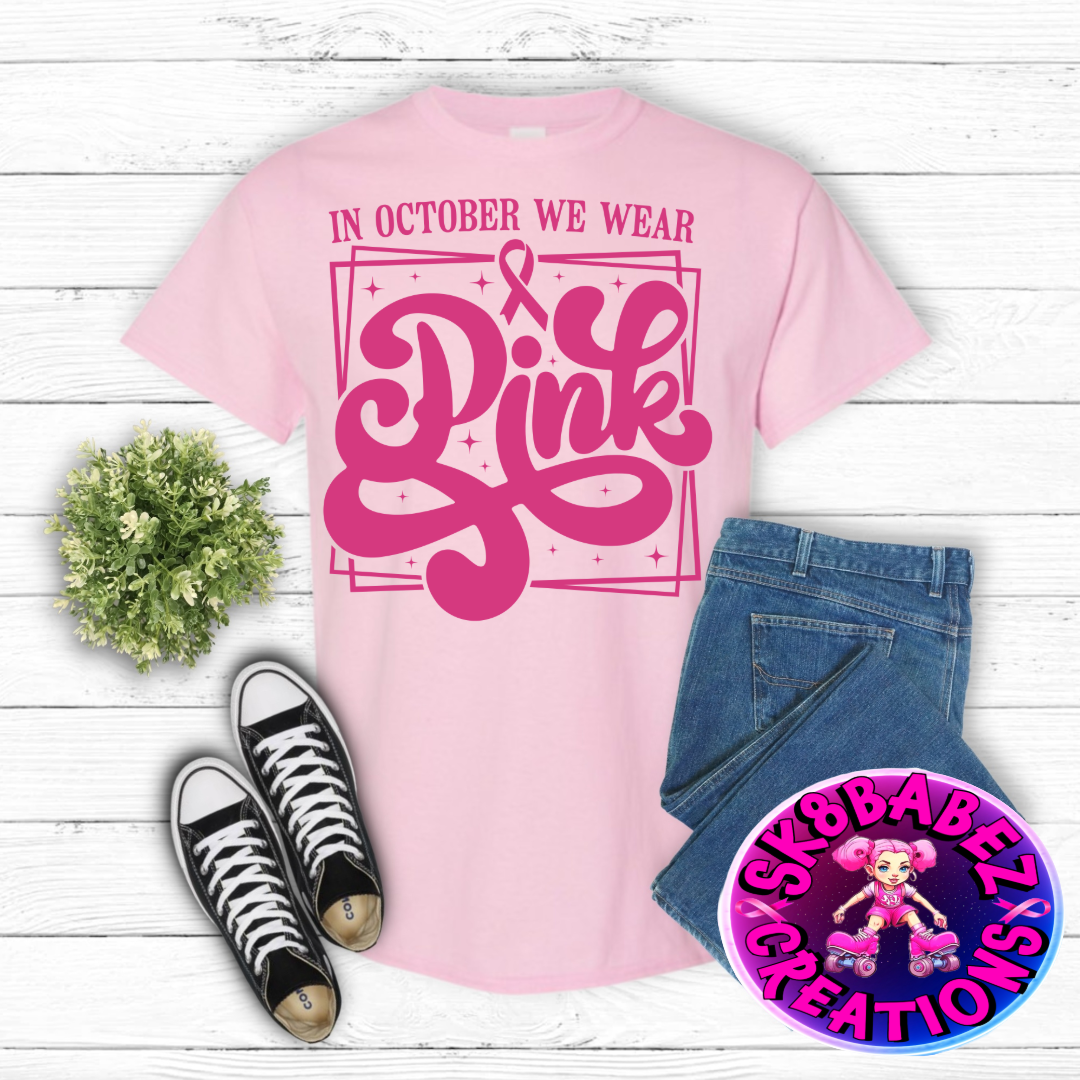 π In October We Wear Pink β Awareness Tee