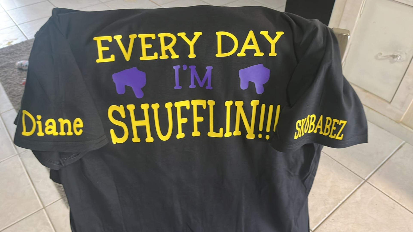 Every day I’m Shufflin!!! Graphic T-Shirt