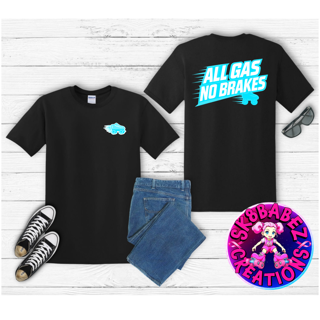 All Gas No Breaks graphic T-Shirt