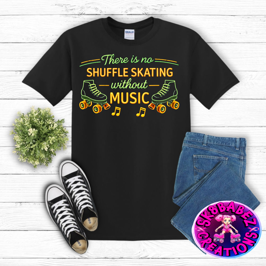 There is no shuffle skate with out music graphic t-shirt