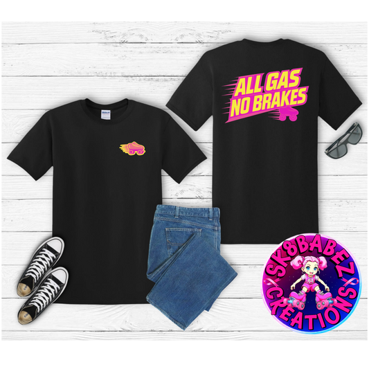 All Gas No Breaks graphic T-Shirt