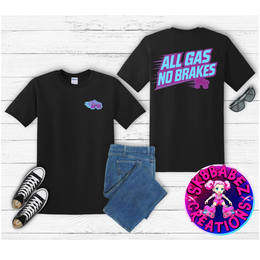 All Gas No Breaks graphic T-Shirt