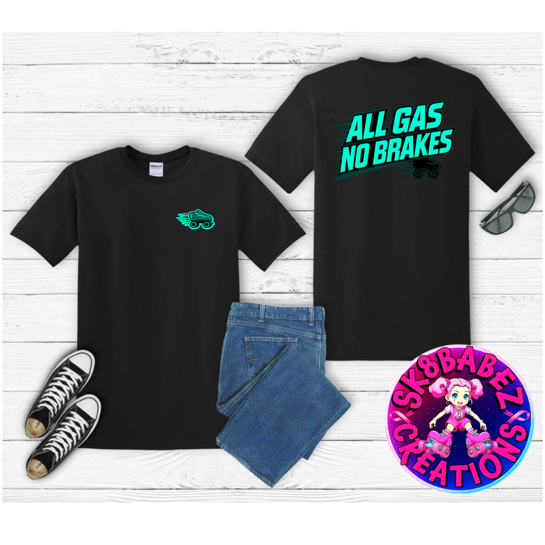All Gas No Breaks graphic T-Shirt