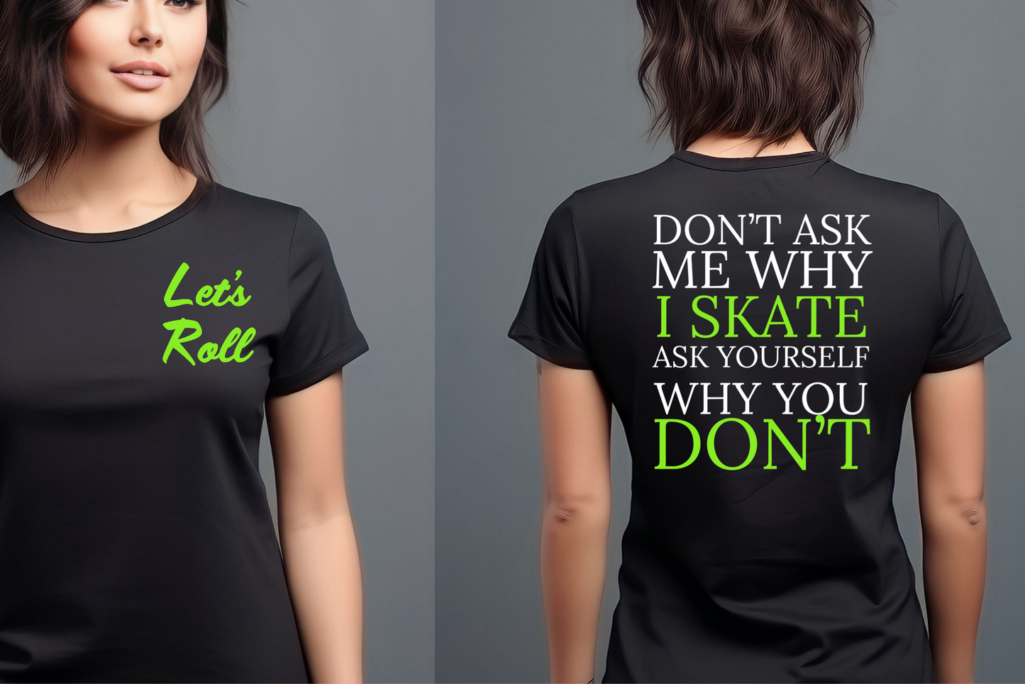 DON’T ASK ME WHY I SKATE GRAPHIC T-SHIRT (Women’s)