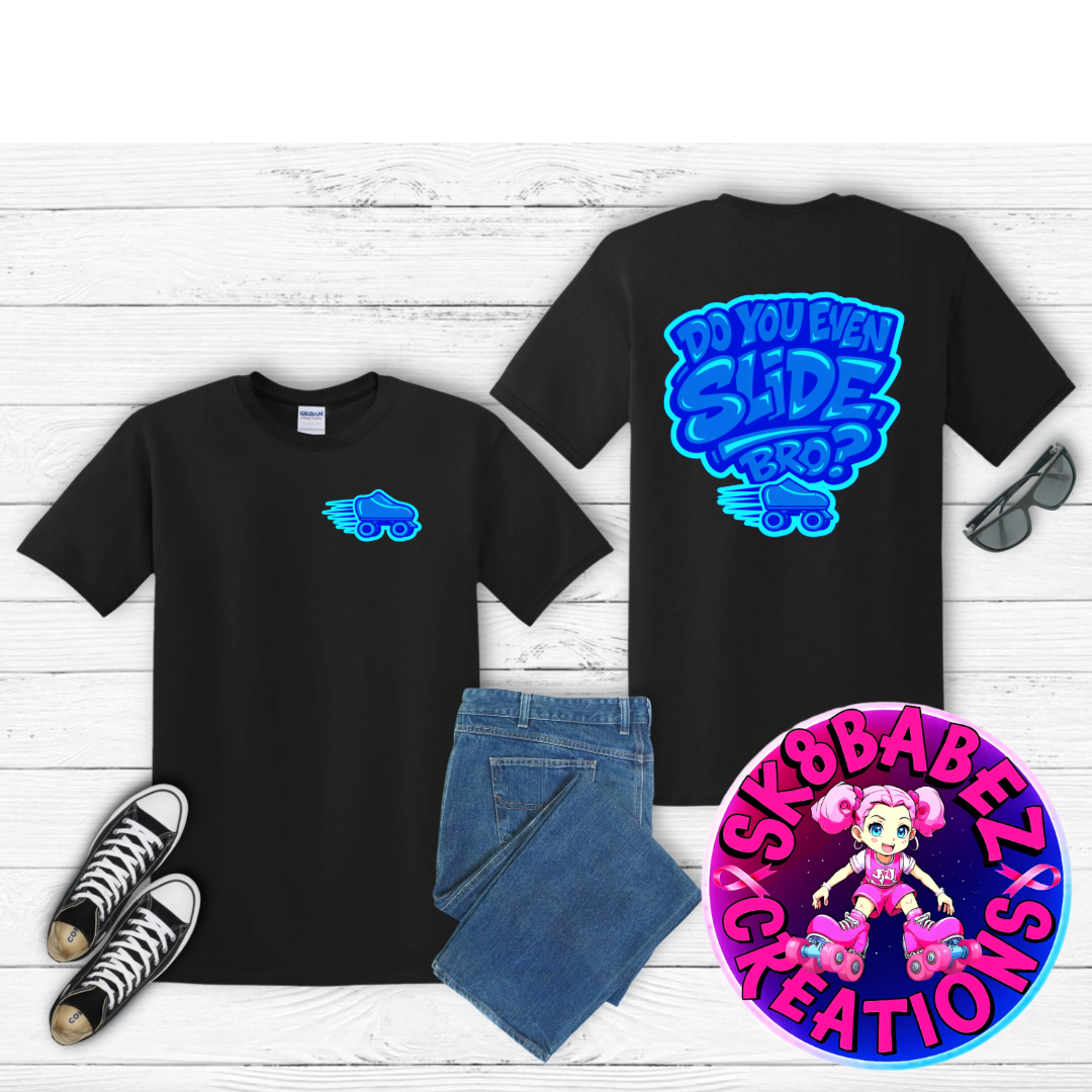 Do you even slide,bro graphic T-shirt