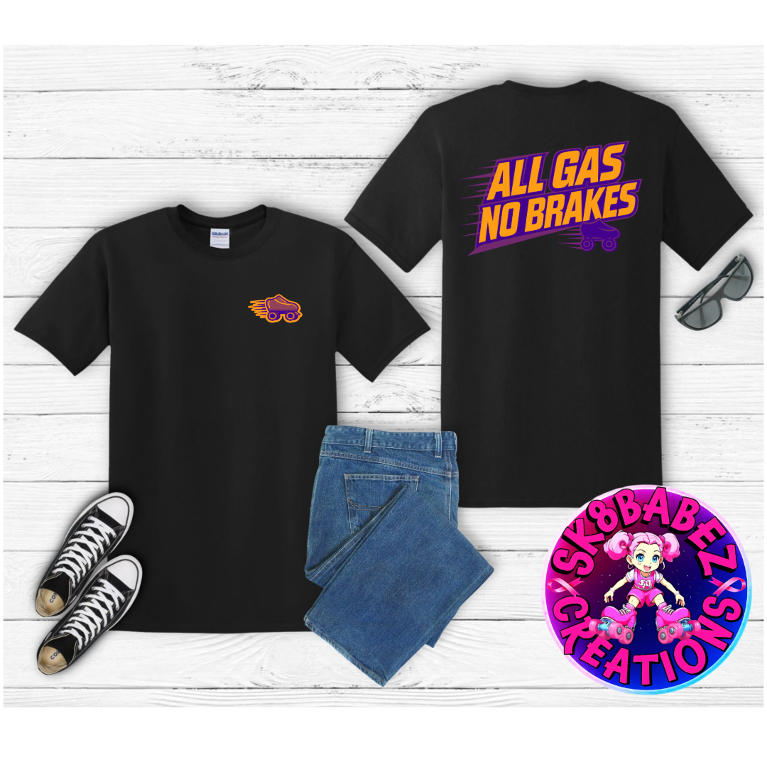 All Gas No Breaks graphic T-Shirt