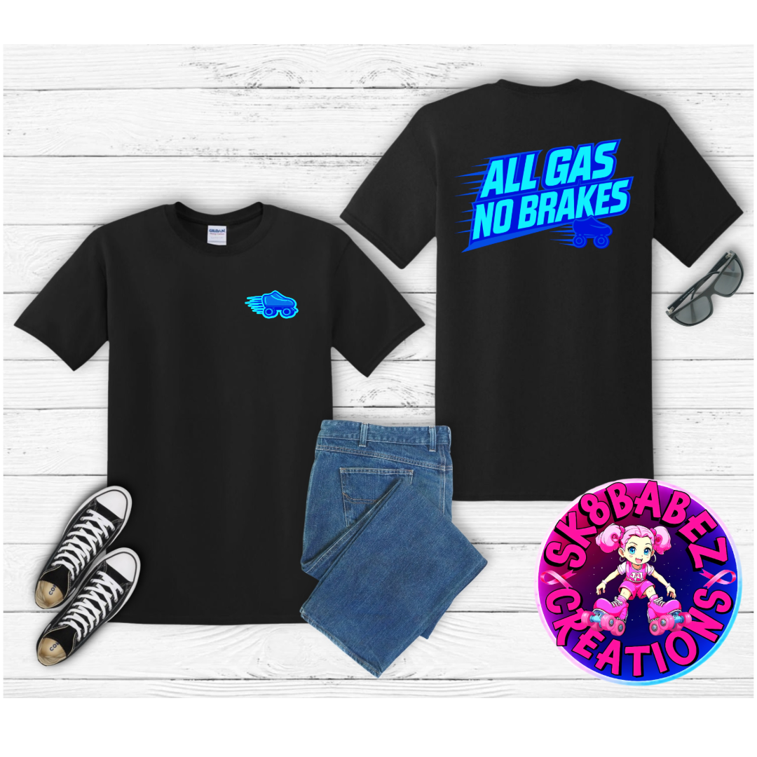 All Gas No Breaks graphic T-Shirt