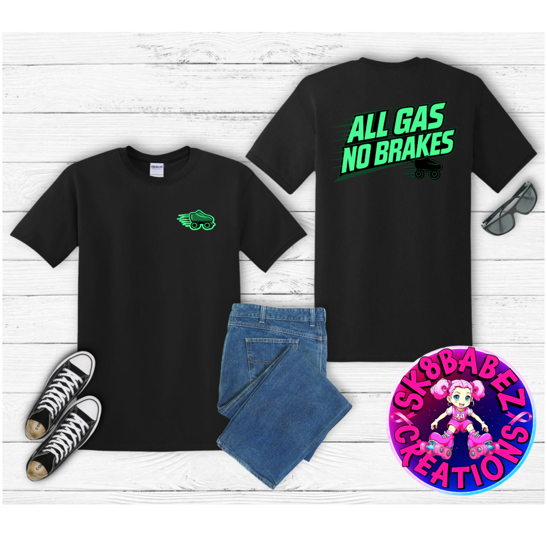All Gas No Breaks graphic T-Shirt