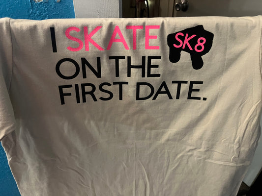 I Skate on the First Date Graphic T-Shirt