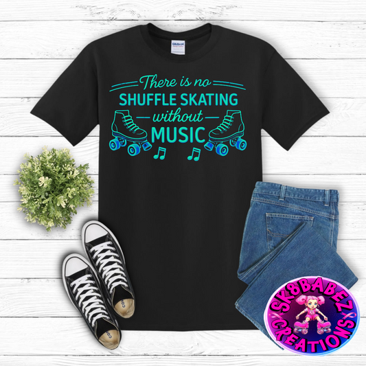 There is no shuffle skate with out music graphic t-shirt