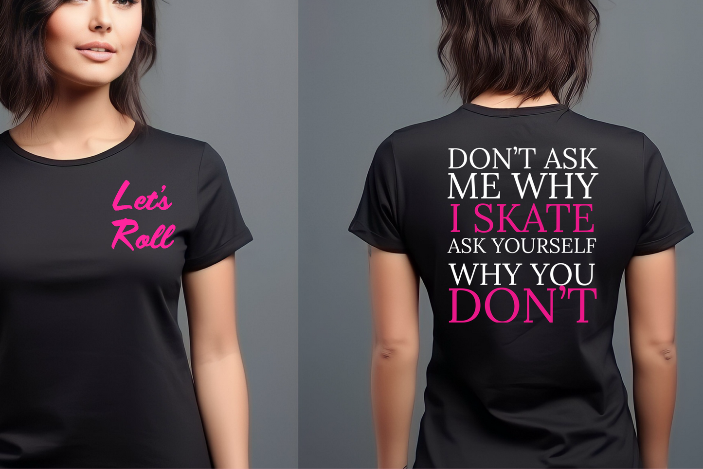 DON’T ASK ME WHY I SKATE GRAPHIC T-SHIRT (Women’s)