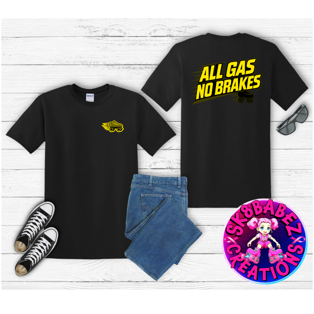 All Gas No Breaks graphic T-Shirt