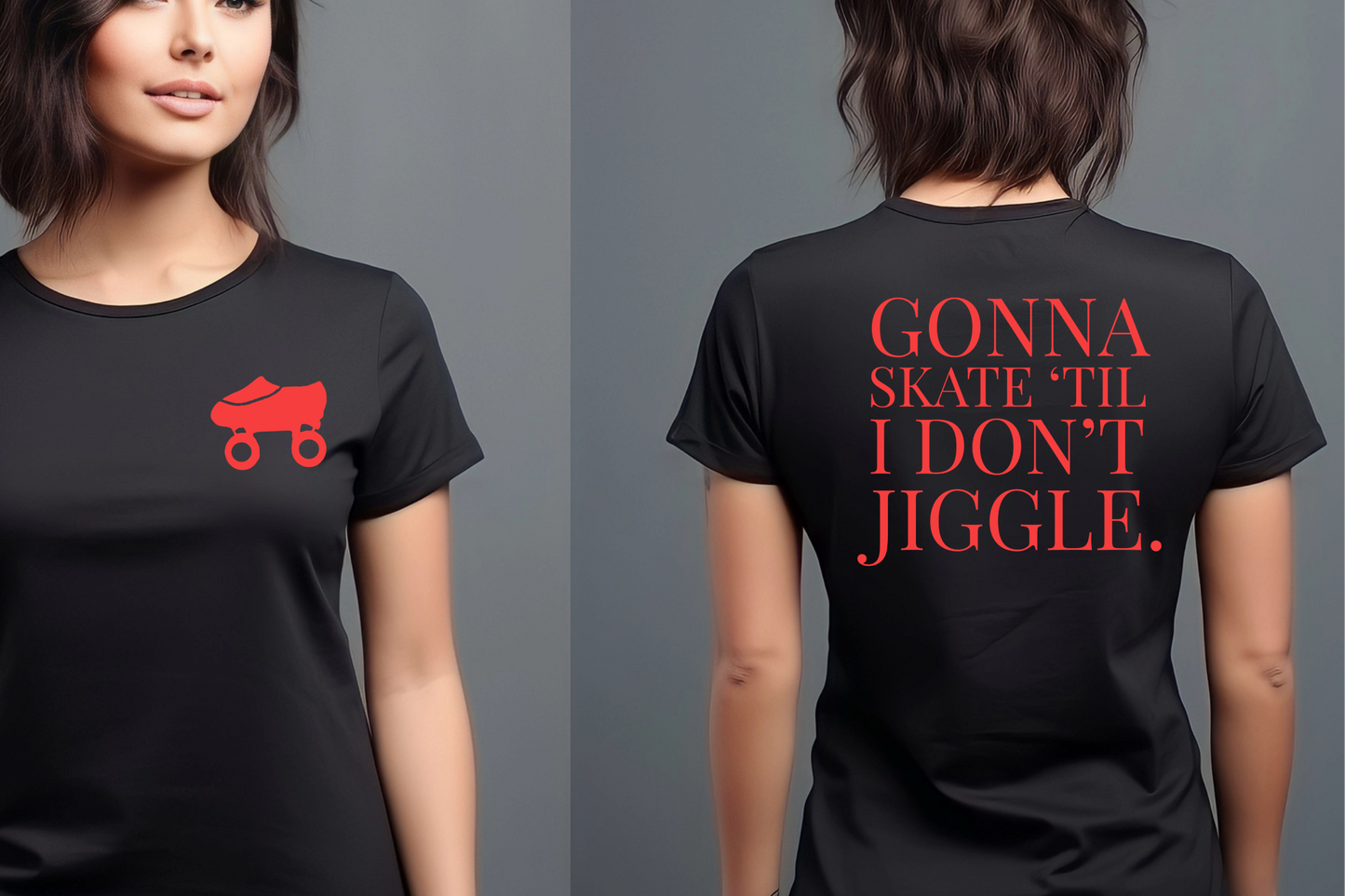 Gonna Skate Til I Don't Jiggle Graphic TShirt