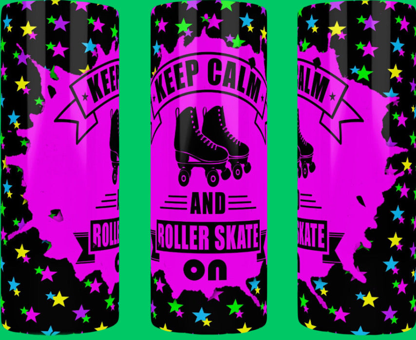 Keep Calm and Roller Skate on 20oz Tumbler